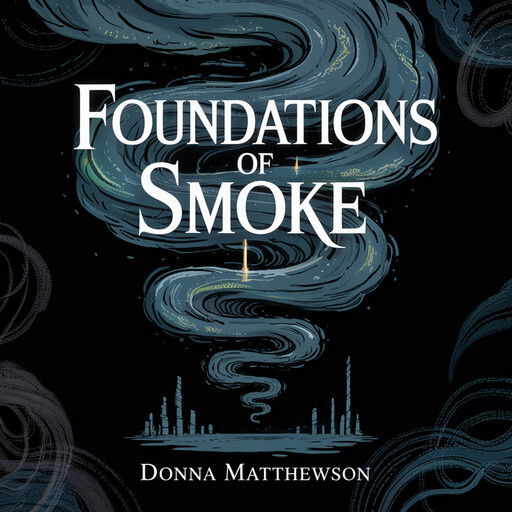 Foundations of Smoke, Donna Matthewson