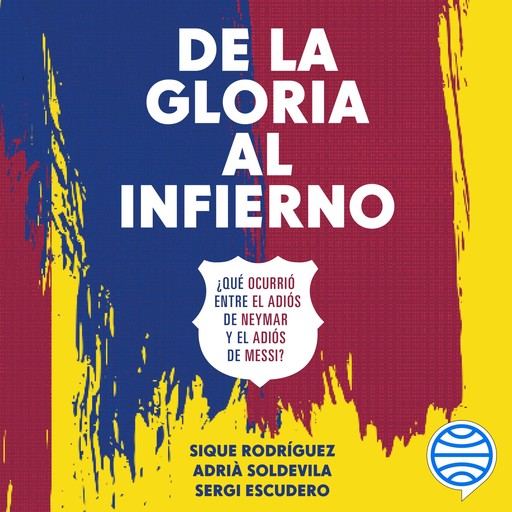 De la gloria al infierno, Adrià Soldevila, Sique Rodríguez, y Sergi Escudero