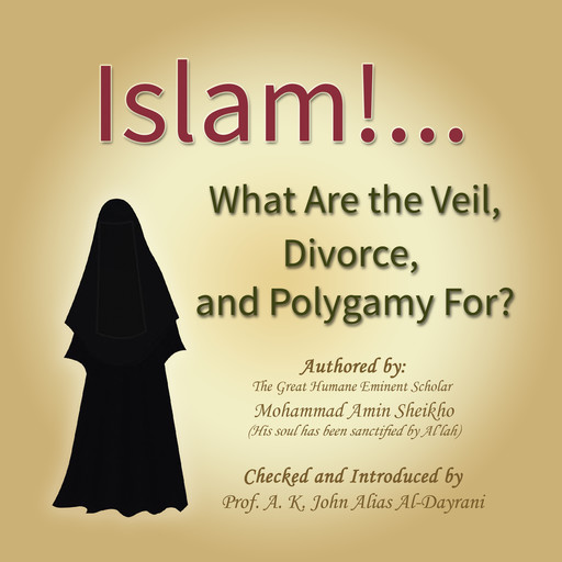 Islam! What are the Veil, Divorce, and Polygamy for?, Mohammad Amin Sheikho