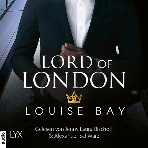 Lord of London - Kings of London-Reihe, Teil 5 (Ungekürzt), Louise Bay