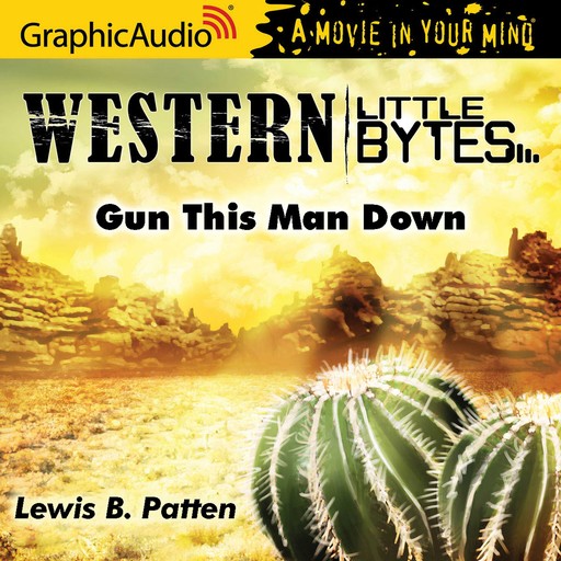 Gun This Man Down [Dramatized Adaptation], Lewis B. Patten