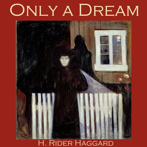 Only a Dream, Henry Rider Haggard