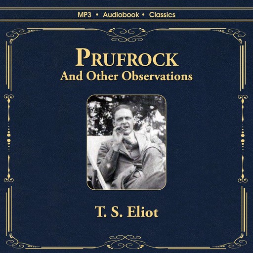 Prufrock and Other Oberservations, T.S.Eliot