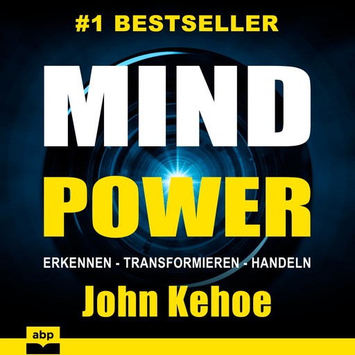 MindPower - Erkennen - Transformieren - Handeln (Ungekürzt), John Kehoe