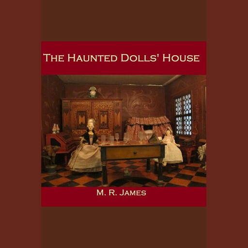 The Haunted Dolls' House, M.R.James