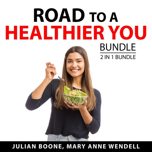 Road to a Healthier You Bundle, 2 in 1 Bundle, Julian Boone, Mary Anne Wendell