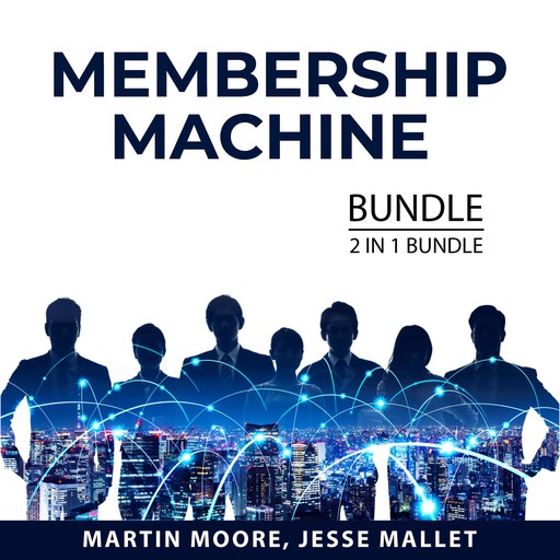 Membership Machine Bundle, 2 in 1 Bundle, Martin Moore, Jesse Mallet