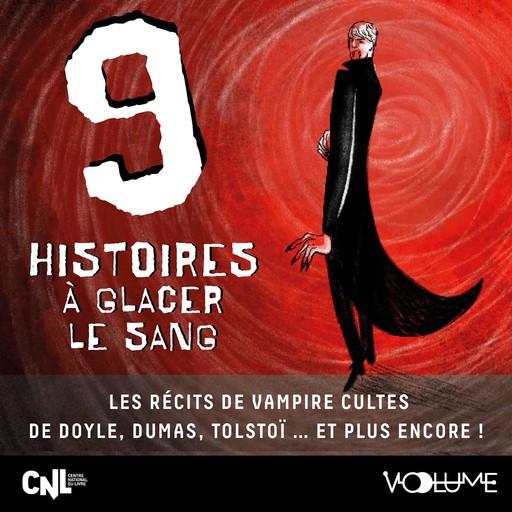 9 Histoires à glacer le sang, Alexandre Dumas, Arthur Conan Doyle, Joseph Sheridan Le Fanu, Alexis Tolstoï, Théophile Gauthier, Augustin Calmet