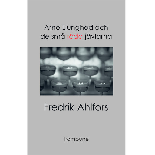 Arne Ljunghed och de små röda jävlarna, Fredrik Ahlfors