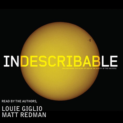 Indescribable, Louie Giglio, Matt Redman