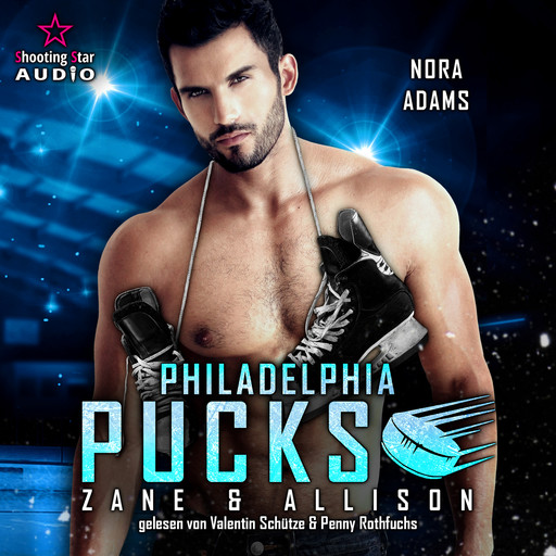 Philadelphia Pucks: Zane & Allison - Philly Ice Hockey, Band 6 (ungekürzt), Nora Adams