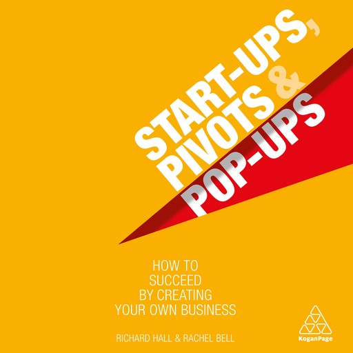 Start-Ups, Pivots and Pop-Ups, Richard Hall, Rachel Bell