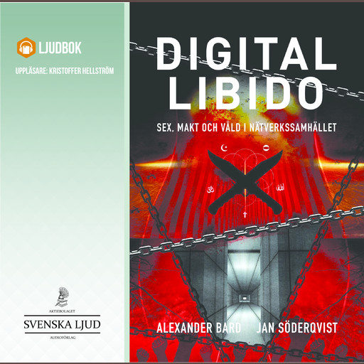 Digital Libido : Sex, makt och våld i nätverkssamhället, Alexander Bard, Jan Söderqvist