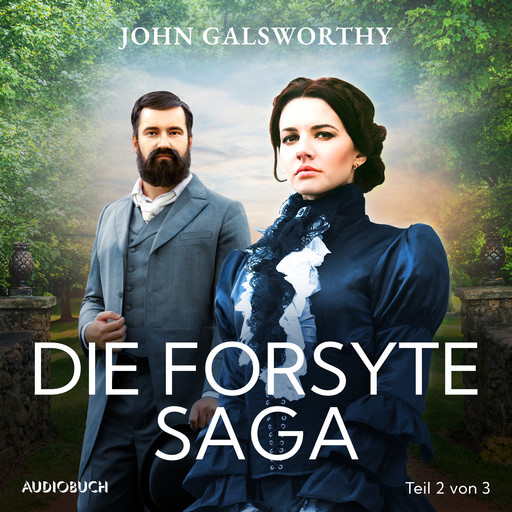 Die Forsyte Saga (Teil 2 von 3), John Galsworthy