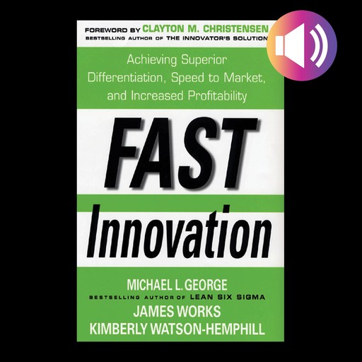 Fast Innovation, Clayton Christensen, George Michael, Kimberly Watson-Hemphill, James Works