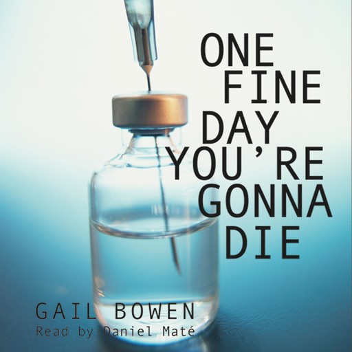 One Fine Day You're Gonna Die, Gail Bowen