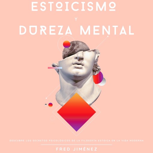 Estoicismo Y Dureza Mental, Fred Jiménez