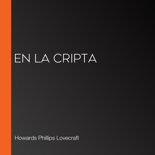 En la cripta, Howards Phillips Lovecraft
