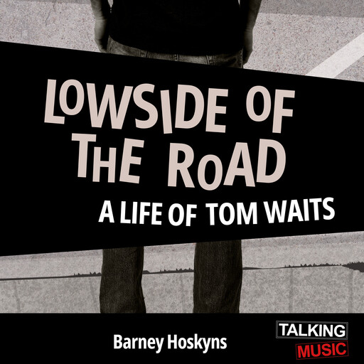 Lowside Of The Road, Barney Hoskyns