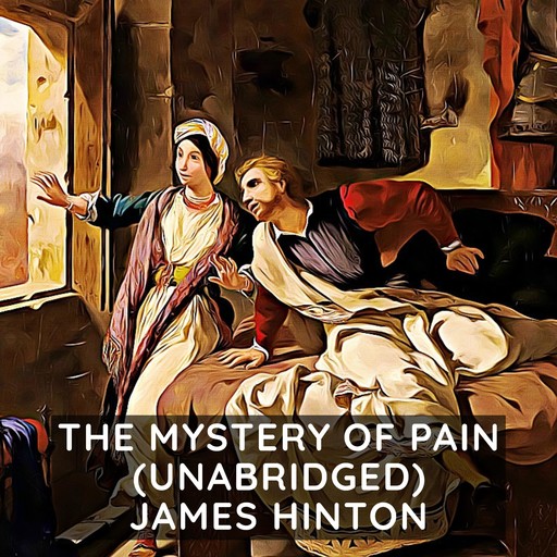The Mystery of Pain (Unabridged), James Hinton