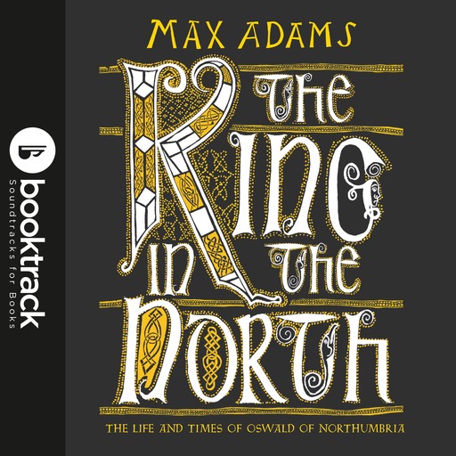 The King in the North: Booktrack Edition, Max Adams