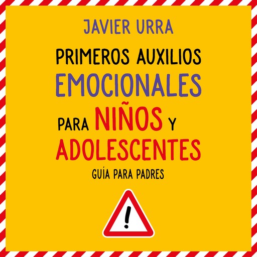 Primeros auxilios emocionales para niños y adolescentes, Javier Urra