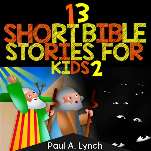 13 Short Bible Stories For Kids Book 2, Paul Lynch