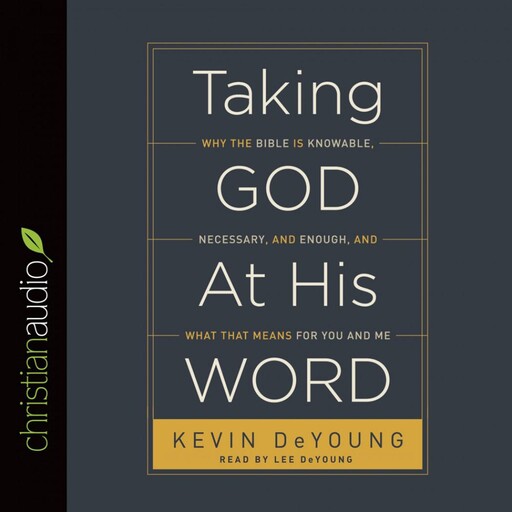 Taking God at His Word, Kevin DeYoung