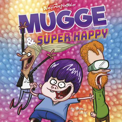 Mugge og Super Happy, Wulffmorgenthaler