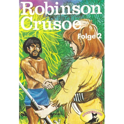 Robinson Crusoe - Daniel Defoe, Folge 2: Robinson Crusoe, Daniel Defoe