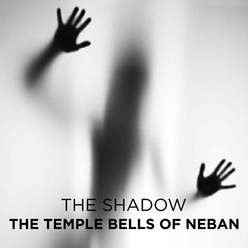 The Temple Bells of Neban, The Shadow