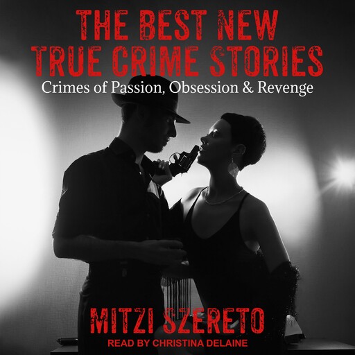 The Best New True Crime Stories, Mitzi Szereto