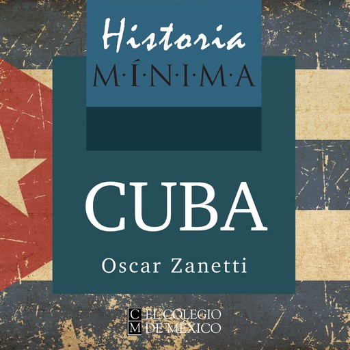 HISTORIA MÍNIMA DE CUBA, Oscar Zanetti