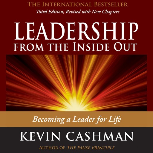 Leadership from the Inside Out, Kevin Cashman
