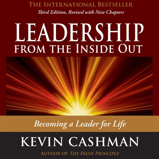 Leadership from the Inside Out, Kevin Cashman