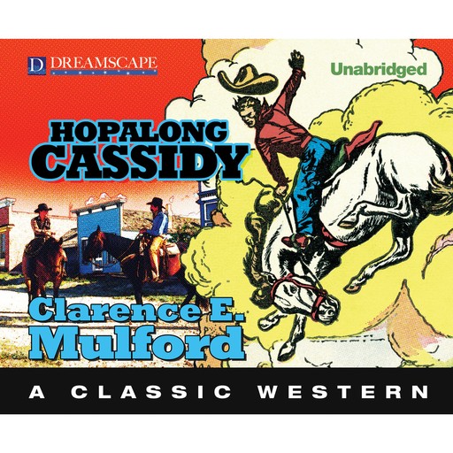 Hopalong Cassidy - Hopalong Cassidy 3 (Unabridged), Clarence E.Mulford