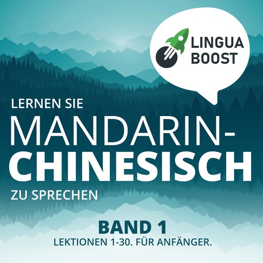Lernen Sie Mandarin-Chinesisch zu sprechen. Band 1., LinguaBoost