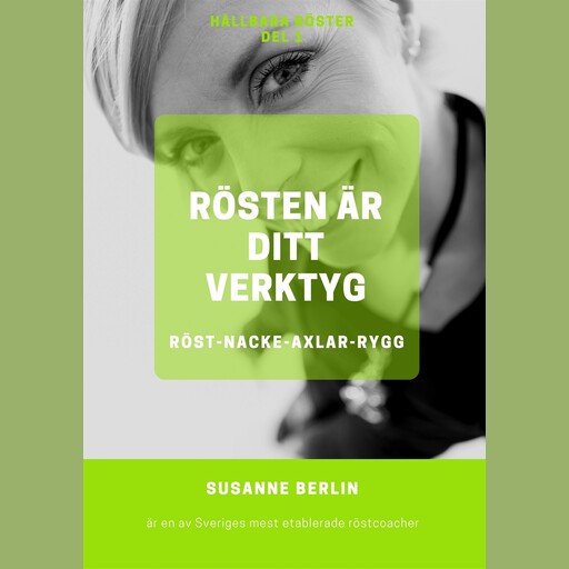 Rösten är ditt verktyg - röst - nacke - axlar - rygg, Susanne Bertlin