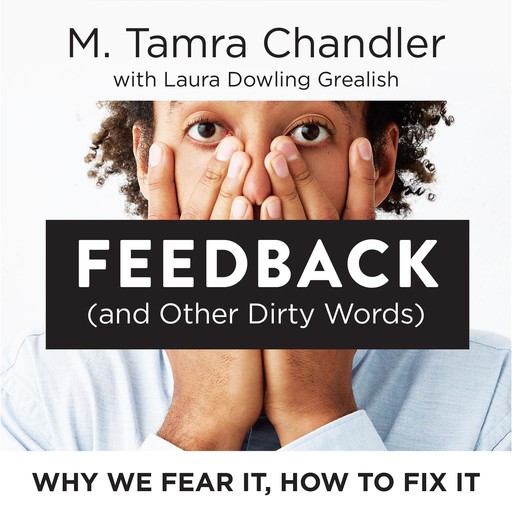 Feedback (and Other Dirty Words), Laura Dowling Grealish, M. Tamra Chandler