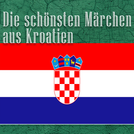 Die schönsten Märchen aus Kroatien, August Leskien