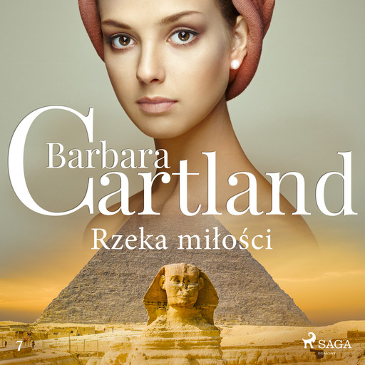 Rzeka miłości - Ponadczasowe historie miłosne Barbary Cartland, Barbara Cartland