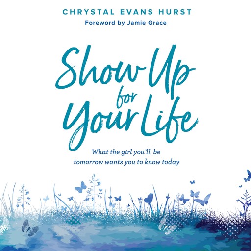 Show Up For Your Life, Chrystal Evans Hurst