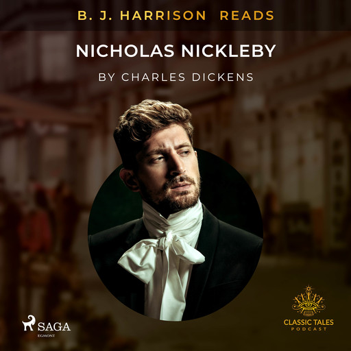 B. J. Harrison Reads Nicholas Nickleby, Charles Dickens