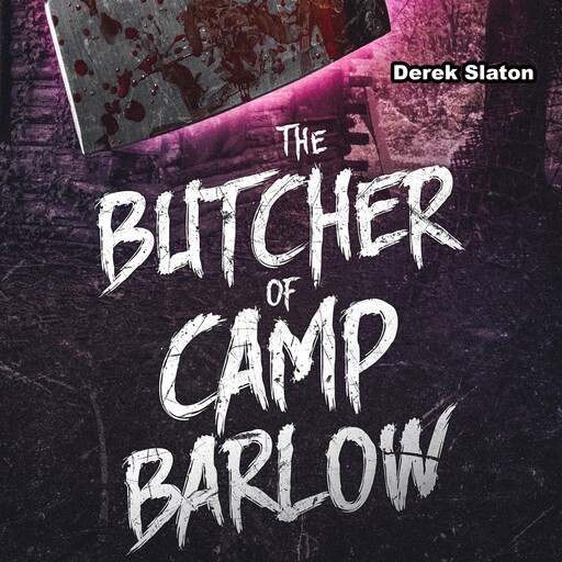 The Butcher of Camp Barlow, Derek Slaton