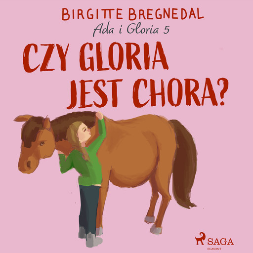 Ada i Gloria 5: Czy Gloria jest chora?, Birgitte Bregnedal
