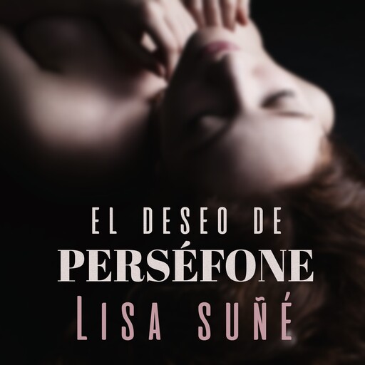 El deseo de Perséfone, Lisa Suñé