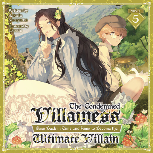 The Condemned Villainess Goes Back in Time and Aims to Become the Ultimate Villain (Light Novel) Vol. 5, Bakufu Narayama, Ebisushi