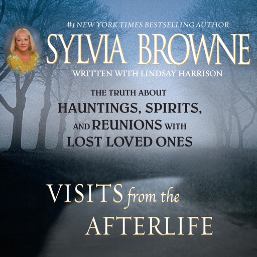 Visits from the Afterlife, Sylvia Browne, Lindsay Harrison