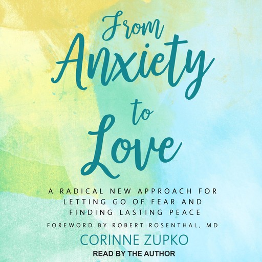 From Anxiety to Love, LPC, Corinne Zupko, EdS
