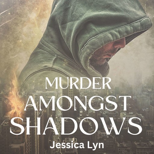 Murder Amongst Shadows, Jessica Lyn